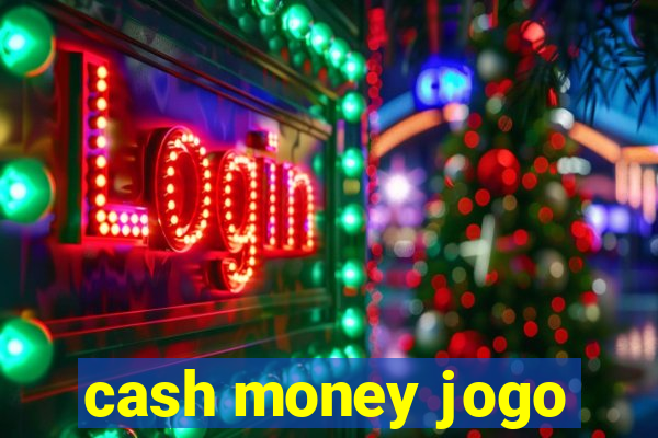 cash money jogo